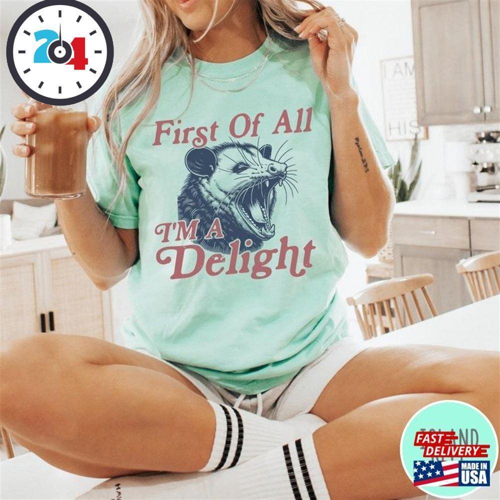 Im A Delight s T-Shirt First Of All  Possum Tshirt  Classic